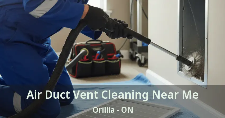 Air Duct Vent Cleaning Near Me Orillia - ON