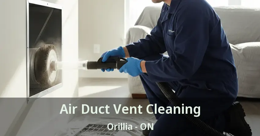 Air Duct Vent Cleaning Orillia - ON
