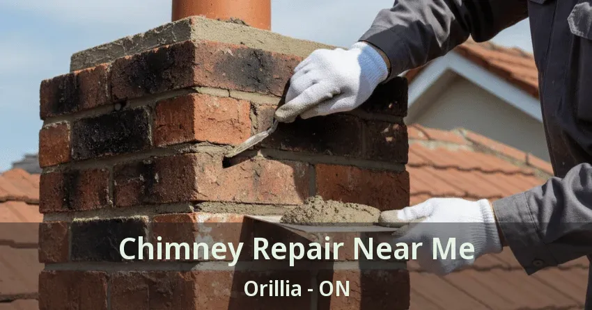 Chimney Repair Near Me Orillia - ON Chimney Repair Near Me Orillia - ON