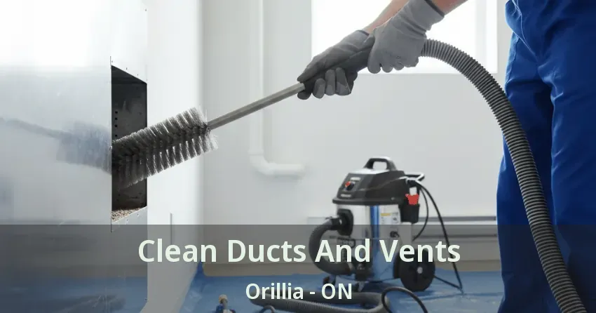 Clean Ducts And Vents Orillia - ON