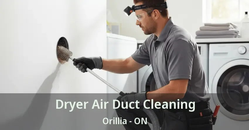 Dryer Air Duct Cleaning Orillia - ON