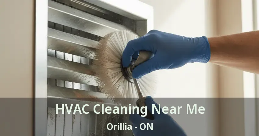 HVAC Cleaning Near Me Orillia - ON